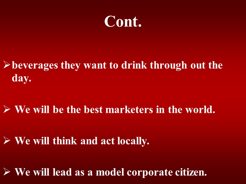 Cont.  beverages they want to drink through out the day.   We